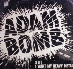 Adam Bomb : S S T - I Want My Heavy Metal